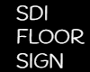 SDI-FLOOR SIGN