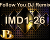 Follow You DJ Remix