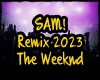 SAM! Rmx The Weeknd