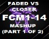 FADED VS CLOSER MASHUP