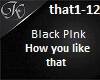 [K]BlackPink-How you ...