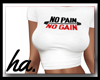 ha. No Pain No Gain Tee