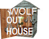 WOLF OUTHOUSE