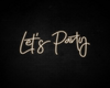 Lets Party neon