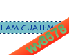 I am Guatemalan