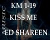 Kiss Me /Ed Shareen