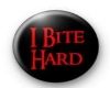 I Bite Hard Button