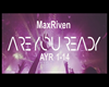 MaxRiven - Are You Ready
