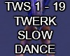 TWERK SLOW DANCE