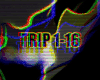 Trip ♫e