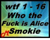 Who the  is Alice