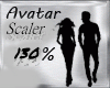 ♫130 % Avatar Scaler