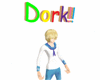 Dork!! 3D head sign