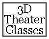 3D Theater Glasses