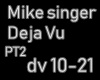 Mike Singer - Deja vu p2