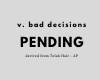 v. bad decisions