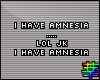 :S Amnesia LOL JK