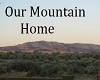 Our Mountain Home