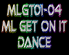 ML Get On It Dance  f/m