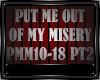PUT ME OUT OF MY MISERY