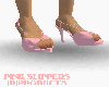 [R]PINK SLIPPERS