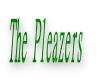 The pleazers