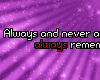 Always and never