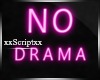 SCR. No Drama Neon Sign