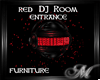 Red DJ Room Entrance