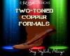 DD*2-TONED COPPER FORMAL