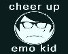 Cheer Up Emo Kid :B
