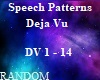 Speech Patterns  Deja Vu