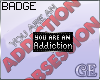 !GE Badge Ur Addiction