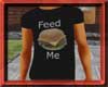 Feed Me Tshirt [MALE]