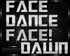 FACE ME DANCE