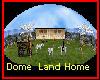 Dome Land Home
