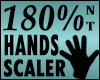 Hands Scaler 180% M/F
