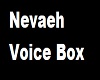 Nevaeh voice box