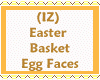 (IZ) Basket Eggs Faces Y