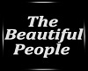 The Beautiful People -MM