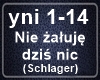Nie zaluje dzis nic