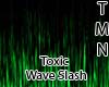 Toxic wave slash