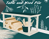Table & Woodpile