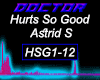 Hurts So Good  Astrid S