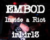 EMBOD Inside a Riot