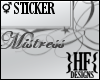 }HF{ Mistress Sticker