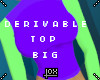 T: DERIVABLE TOP ( BIG )