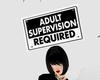 Adult supervision Sign