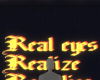 § real eyes`bck