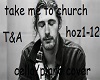 Hozier (take me 2 church
